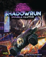 Shadowrun RPG 6th Edition - Double Clutch